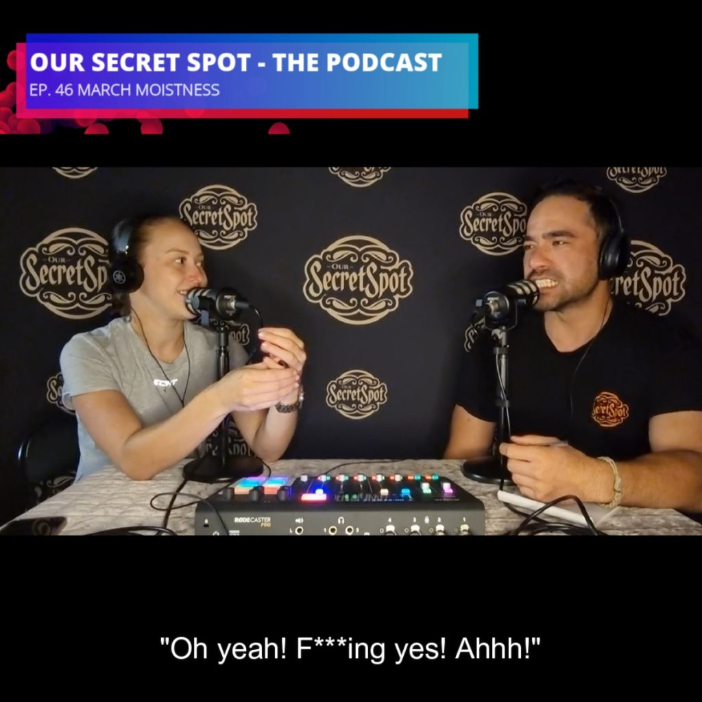 March Moistness Our Secret Spot Podcast