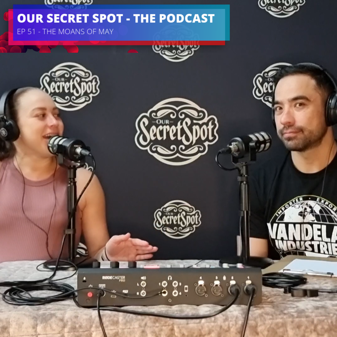 Our secret spot podcast episode 51 moans of may