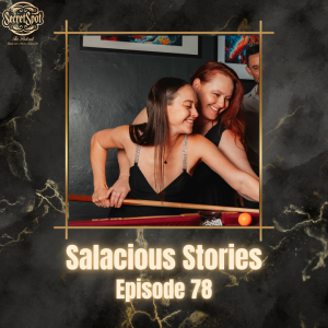 78. Salacious Stories