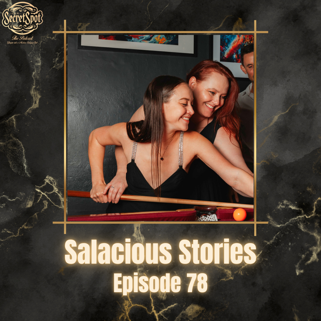 Salacious Stories Our Secret Spot podcast episode 78