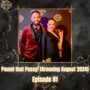 81. Pound that Pussy! (Arousing August 2024)