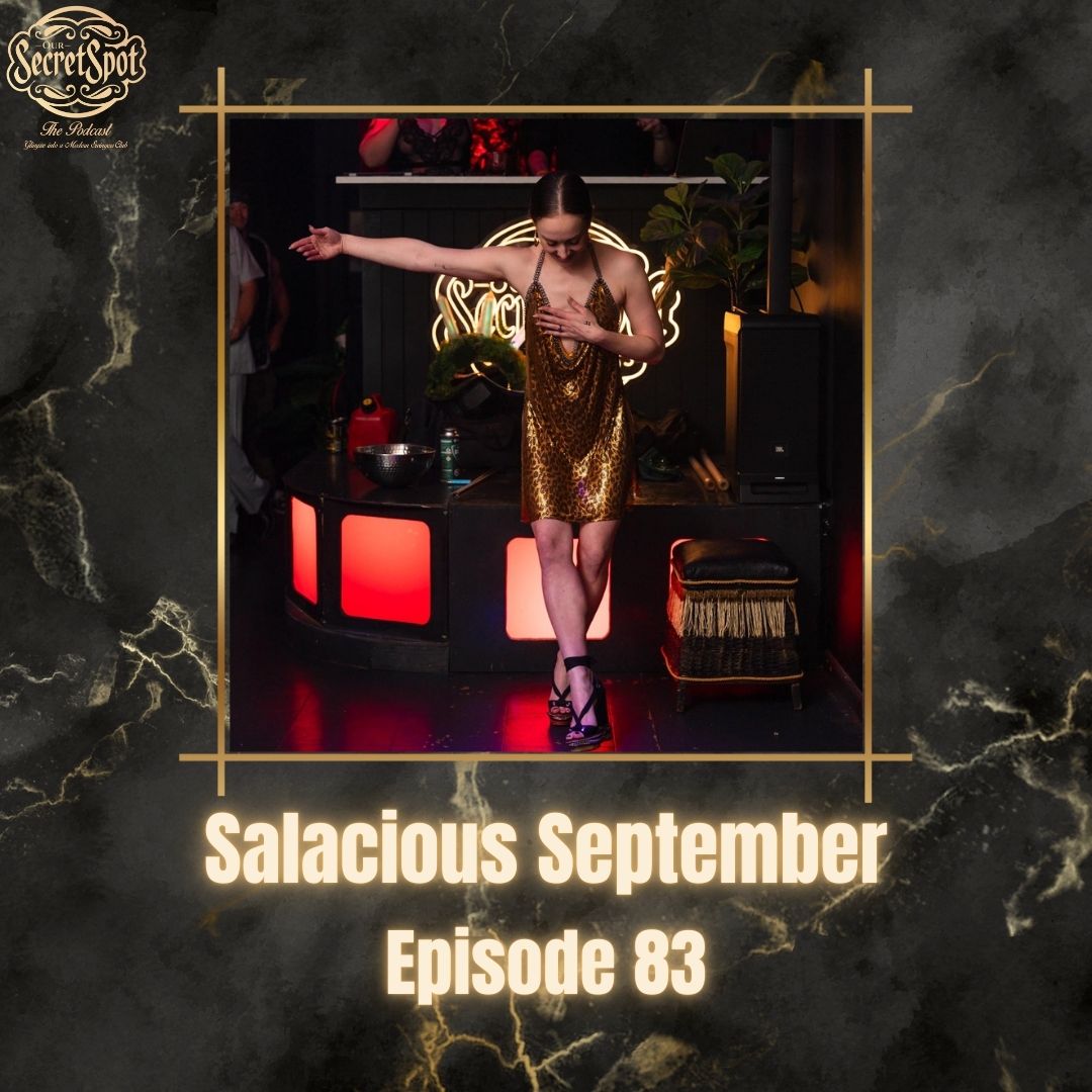 83. A Very Naughty Story in Salacious September 2024 Our Secret Spot Podcast