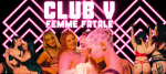 Club V Our Secret Spot Femme Female Women Only Play Swingers party