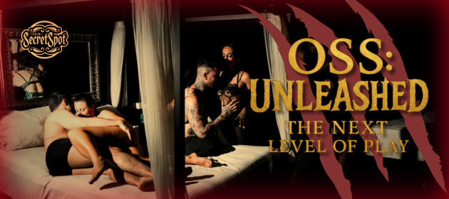 Our Secret Spot OSS Unleashed The Next Level of Play Couples Singles Adults ENM Sex Swingers Party