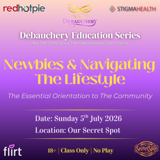 Debauchery Education Series: Newbies and Navigating the Lifestyle<br>Sunday 5th July